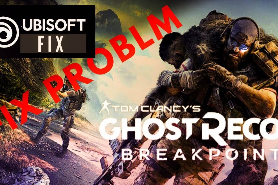 Ghost Recon Breakpoint Fix Problem Uplay 2020 Update - Youtube